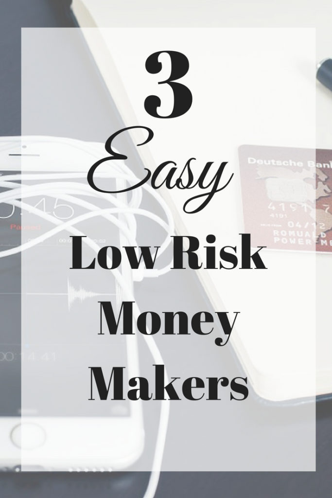 Easy Low Risk Money Makers