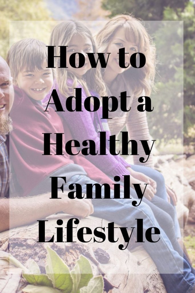 adopt a healthy family lifestyle