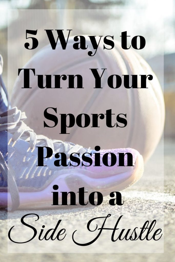 sports passion into a side hustle