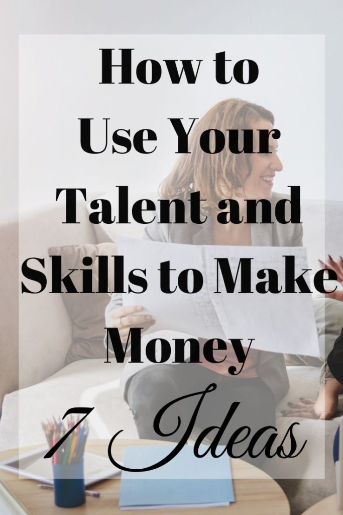 how to use your talent and skills to make money