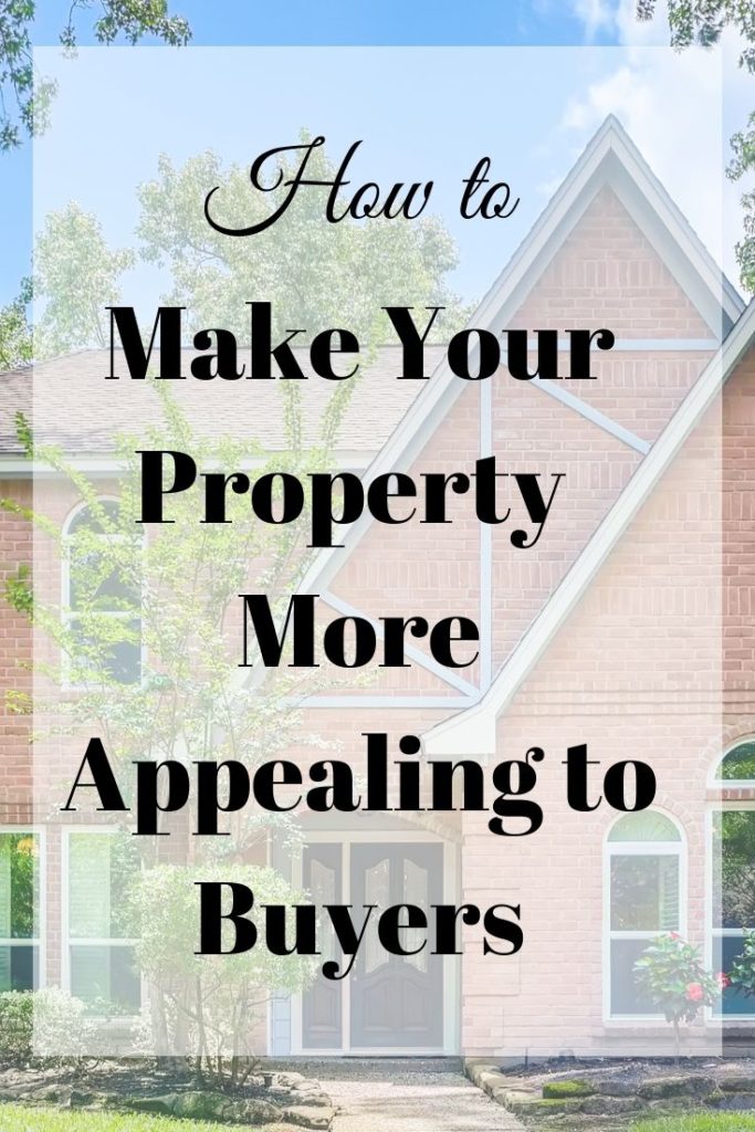 how to make your property more appealing to buyers