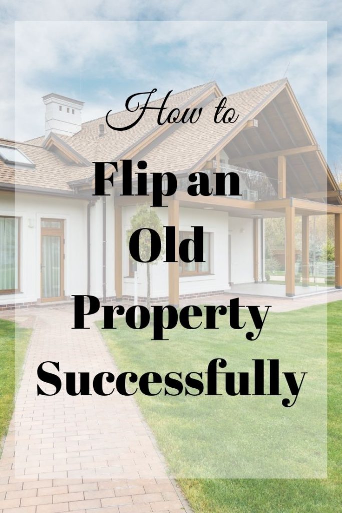 how to flip an old property
