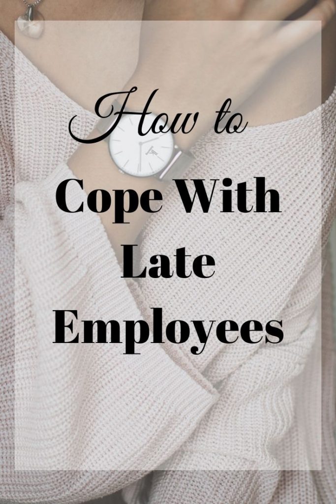 how to cope with late employees