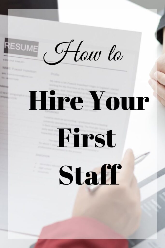 how to hire your first staff