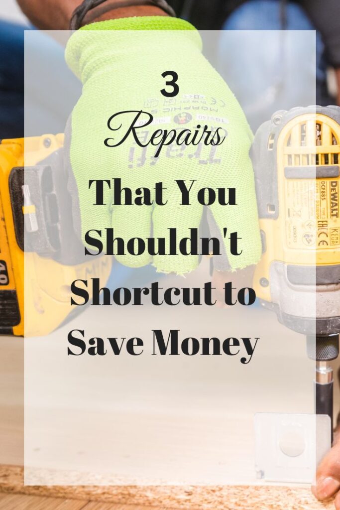 repairs that you shouldn't shortcut to save money