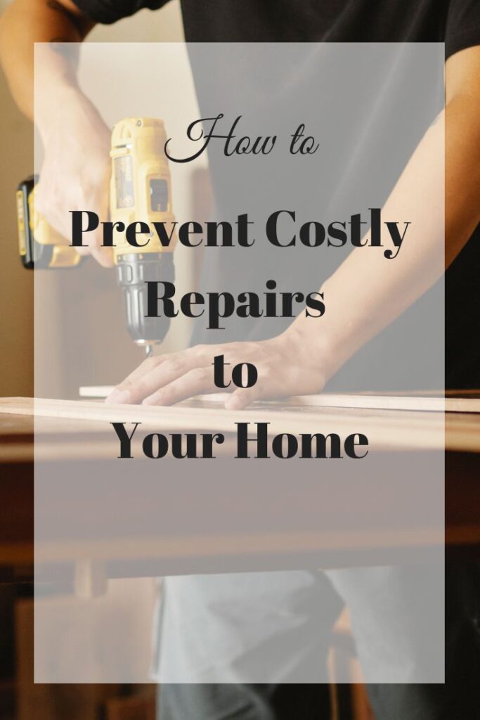 prevent costly repairs to your home
