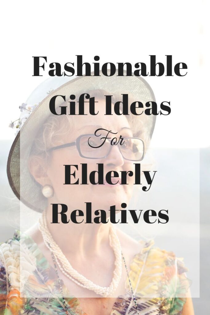 gift ideas for elderly relatives