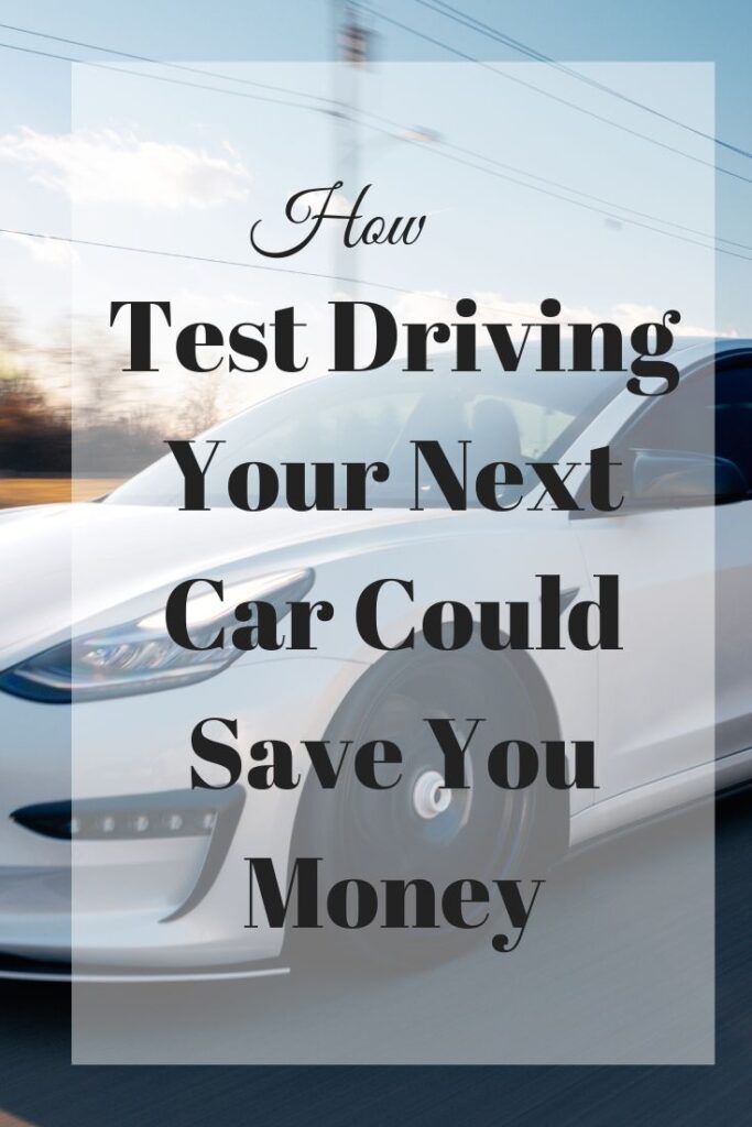 how test driving your next car could save you money